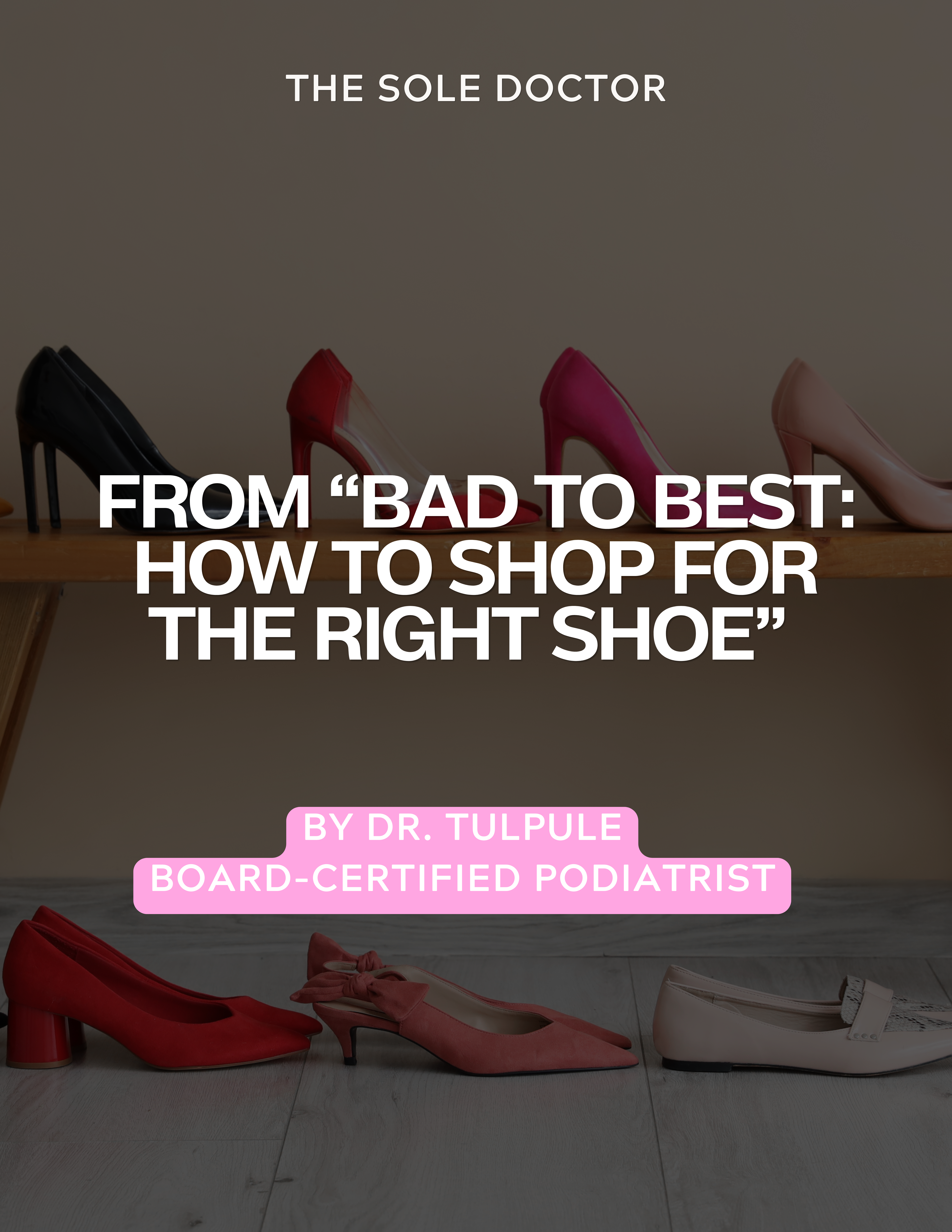 From “bad to best: how to shop for the right shoe”